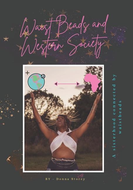 Waistbeads and Western Society: A sisterhood connected by waistbeads