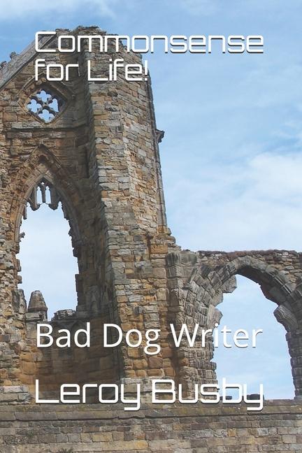Commonsense for Life!: Bad Dog Writer
