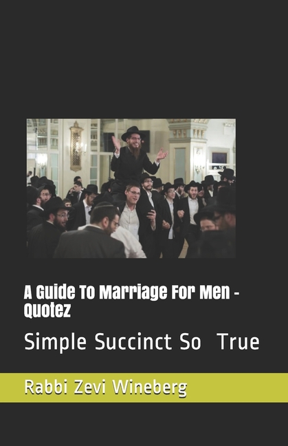 Guide To Marriage For Men - Quotes: Simple Succinct Sassy