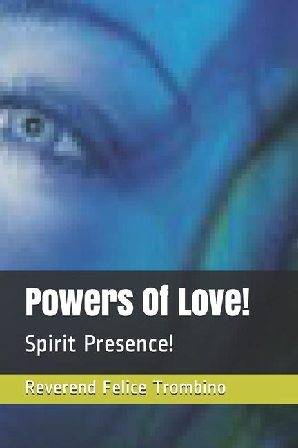 Powers Of Love!: Spirit Presence!