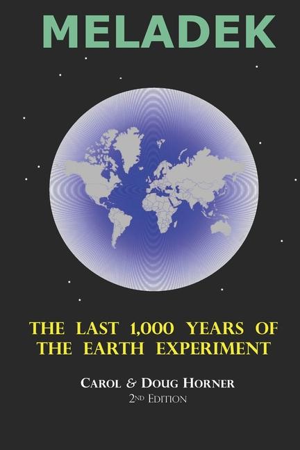 Meladek: The Last 1,000 Years of the Earth Experiment