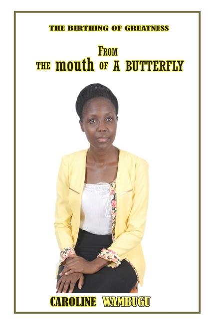 Birthing of Greatness: From the Mouth of a Butterfly