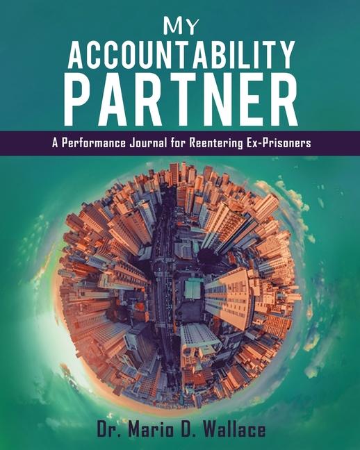 My Accountability Partner: A Performance Journal for Reentering Ex-Prisoners
