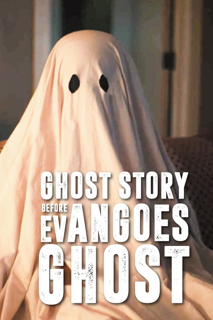 Ghost Story Before Evan Goes Ghost: Novel Book