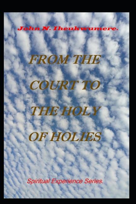 From the Court to the Holy of Holies: Spiritual Experience Series