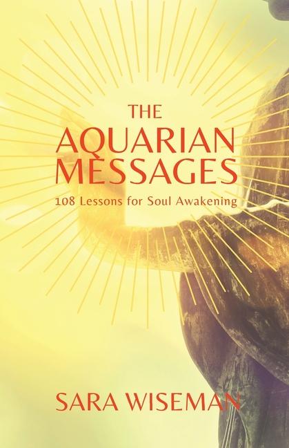 Aquarian Messages: 108 Lessons for Soul Awakening