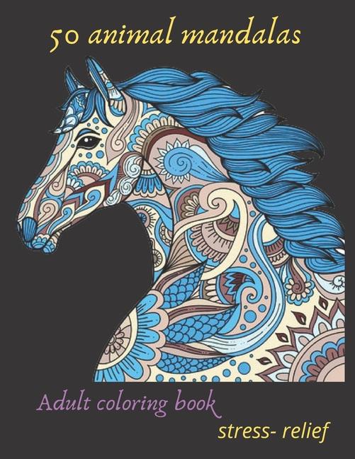 50 animal mandalas adult coloring book stress- relief: Coloring Book For Adults Stress Relieving Des