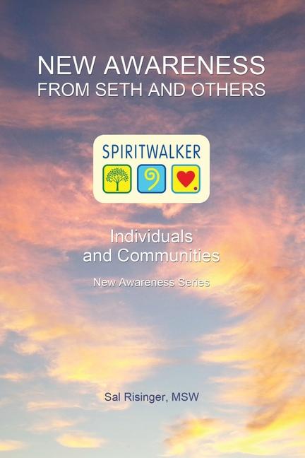 New Awareness From Seth and Others: Individuals and Communities