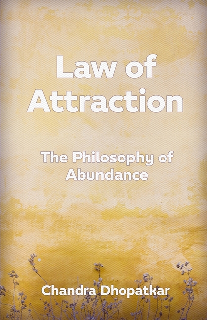 Law of Attraction: The Philosophy of Abundance