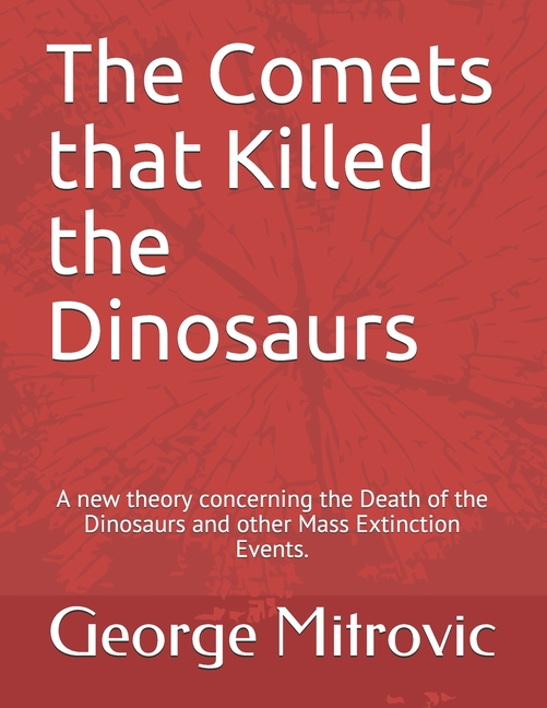 Chixchulub was not Alone: A new theory concerning the Death of the Dinosaurs and other Mass Extincti