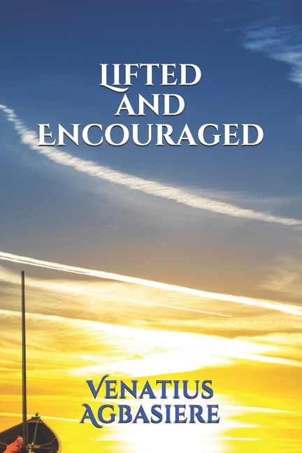 Lifted and Encouraged