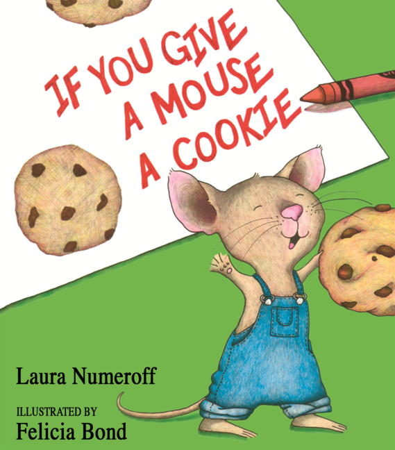 If You Give a Mouse a Cookie