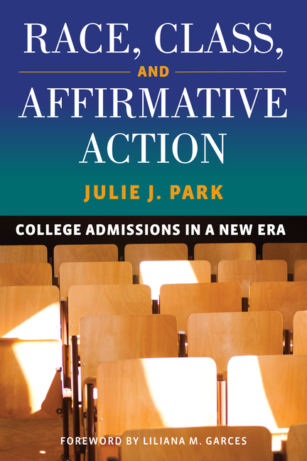 Race, Class, and Affirmative Action: College Admissions in a New Era