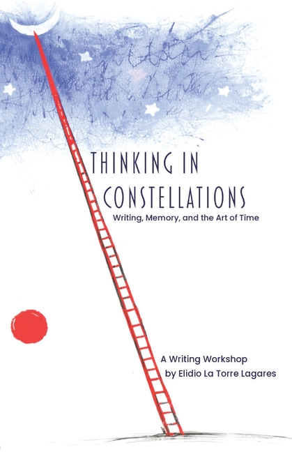 Thinking in Constellations: Writing, Memory, and the Art of Time