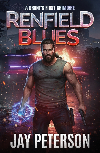 Renfield Blues: The First Grunt's Grimoire