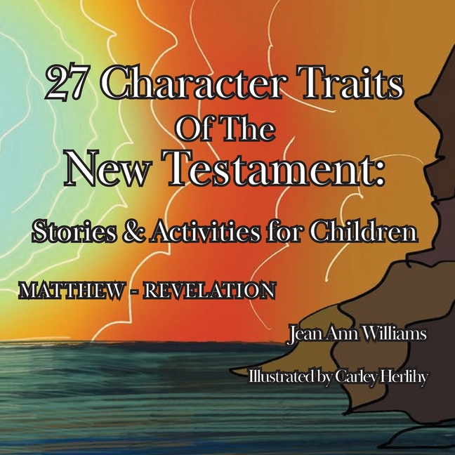 27 Character Traits of the New Testament: Stories & Activities for Children