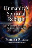 Humanity's Spiritual Rebirth: Wisdom to Transform Struggles into Strength