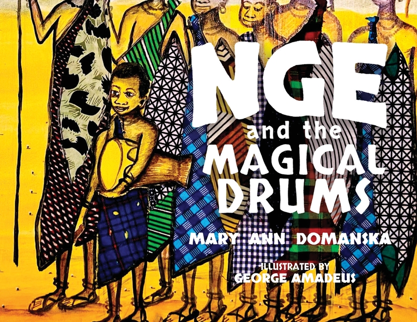 Nge and the Magical Drums: Bringing Rain to the Village