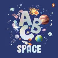 ABC Space  An Engaging Illustrated Board Book   A to Z Space Exploration for Kids  Toddlers   Book 