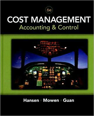 Cost Management: Accounting and Control, 6th Edition