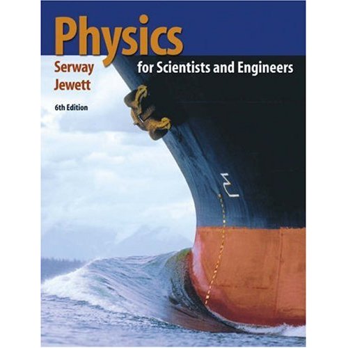 Physics for Scientists and Engineers (with PhysicsNOW and InfoTrac)   6 edition