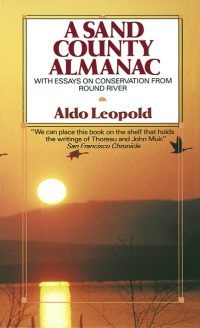 Sand County Almanac: With Essays on Conservation from Round River