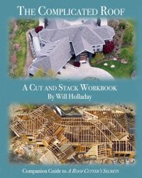Complicated Roof - a cut and stack workbook: Companion Guide to "A Roof Cutters Secrets"
