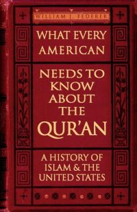 What Every American Needs to Know about the Qur'an: A History of Islam &amp; the United States