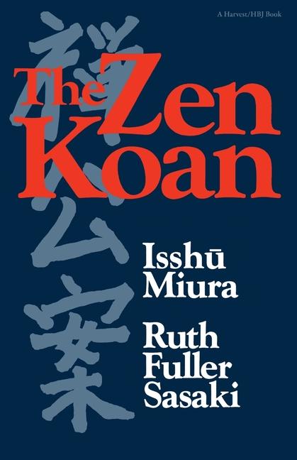 Zen Koan: Its History and Use in Rinzai Zen