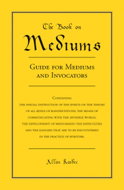 Book on Mediums: Guide for Mediums and Invocators (Revised)